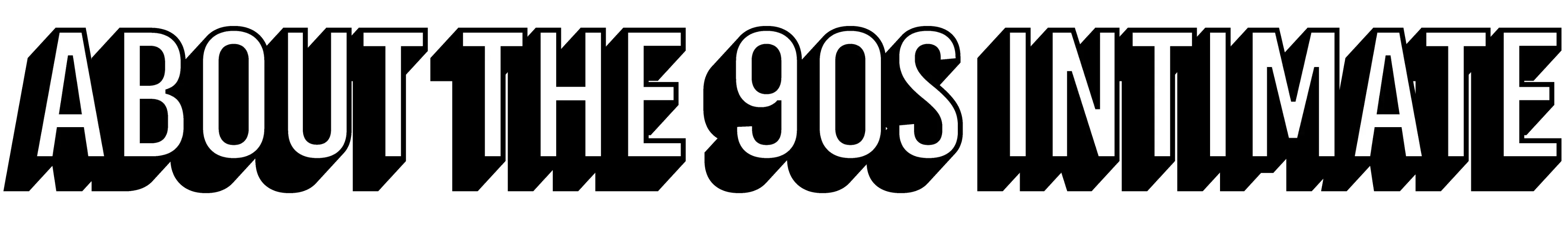 About The 90s Intimate